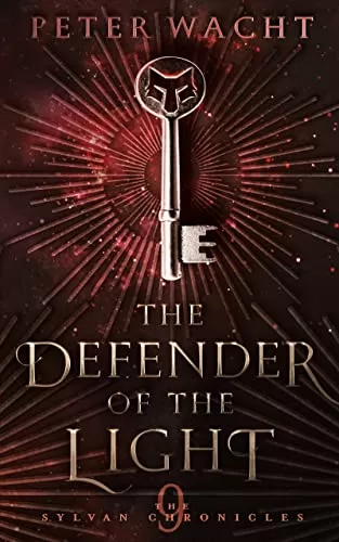 The Defender of the Light (The Sylvan Chronicles #9) by Peter Wacht
