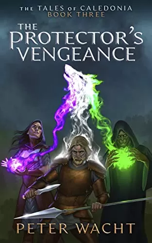 The Protector's Vengeance (The Tales of Caledonia #3) by Peter Wacht