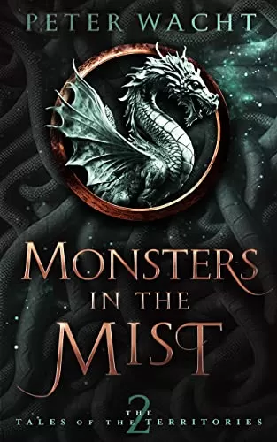 Monsters in the Mist (The Tales of the Territories #2) by Peter Wacht