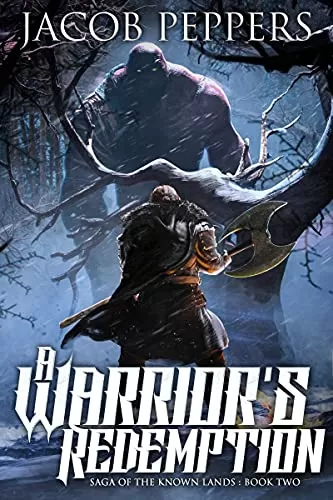 A Warrior's Redemption (Saga of the Known Lands #2) by Jacob Peppers