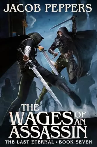 The Wages of an Assassin (The Last Eternal #7) by Jacob Peppers
