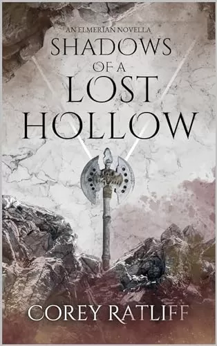 Shadows of a Lost Hollow (Elmerïan Chronicles) by Corey Ratliff