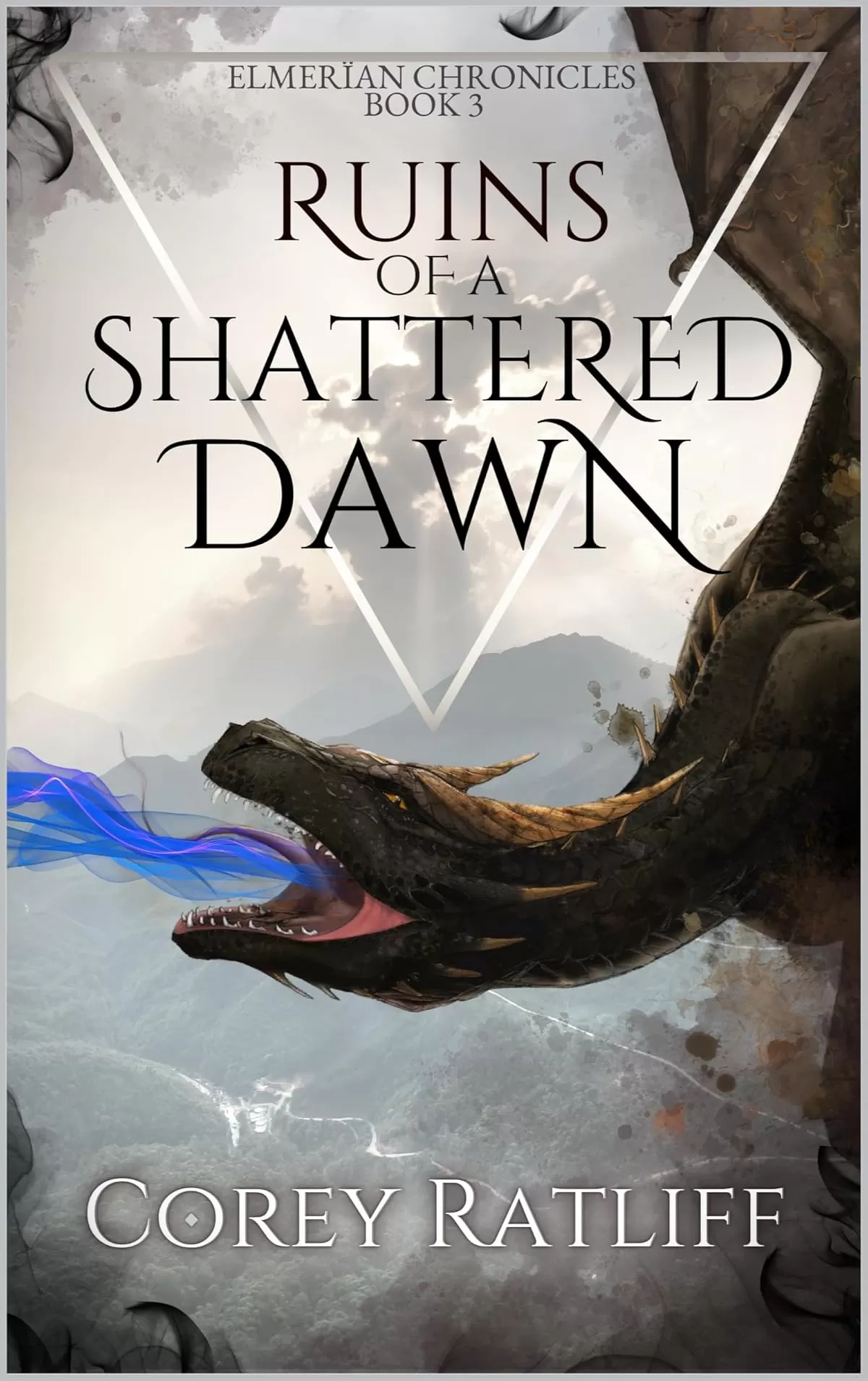Ruins of a Shattered Dawn (Elmerïan Chronicles #3) by Corey Ratliff