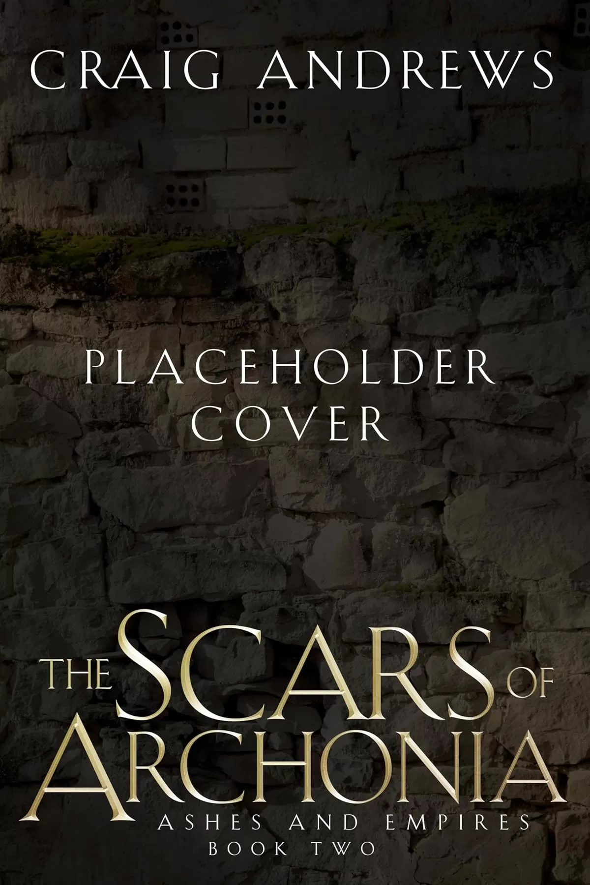 The Scars of Archonia (Ashes and Empires #2) by Craig Andrews