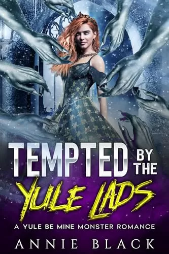 Tempted by the Yule Lads (A Yule Be Mine Monster Romance) by Annie Black