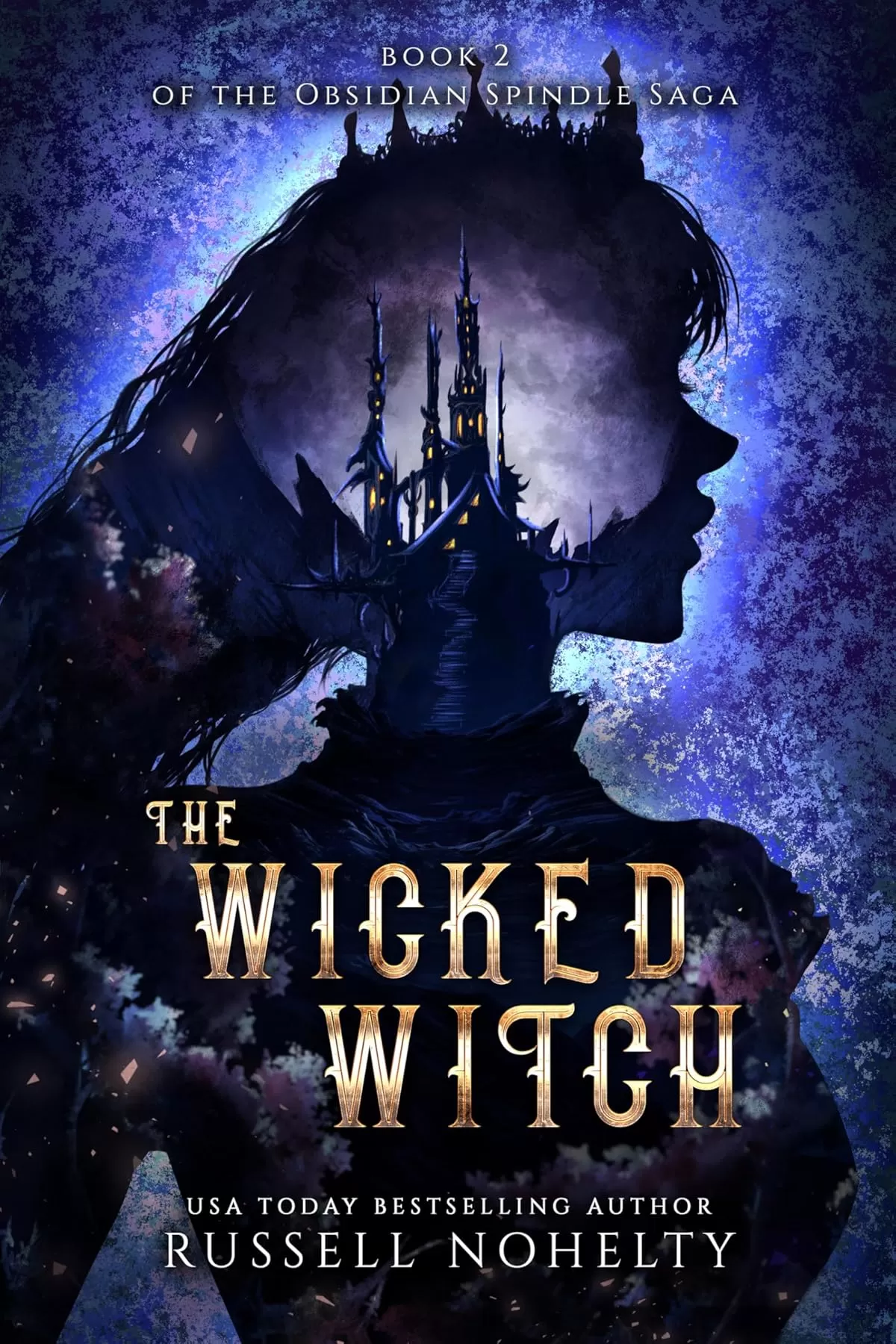 The Wicked Witch (The Obsidian Spindle Saga #2) by Russell Nohelty