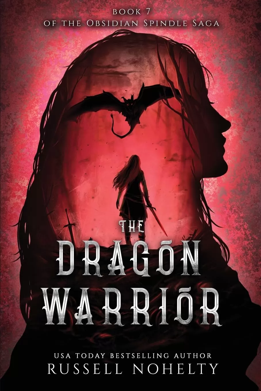The Dragon Warrior (The Obsidian Spindle Saga #7) by Russell Nohelty
