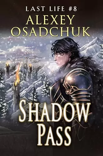 Shadow Pass: A Progression Fantasy Series (Last Life #8) by Alexey Osadchuk