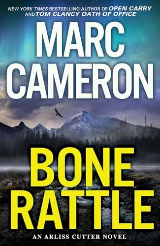 Bone Rattle (Arliss Cutter #3) by Marc Cameron