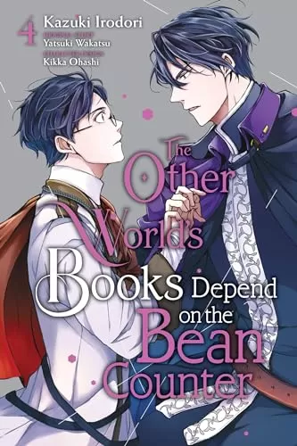 The Other World's Books Depend on the Bean Counter, Vol. 4 (The Other World's Books Depend on the Bean Counter #4) by Yatsuki Wakatsu, (artist) Kazuki Irodori