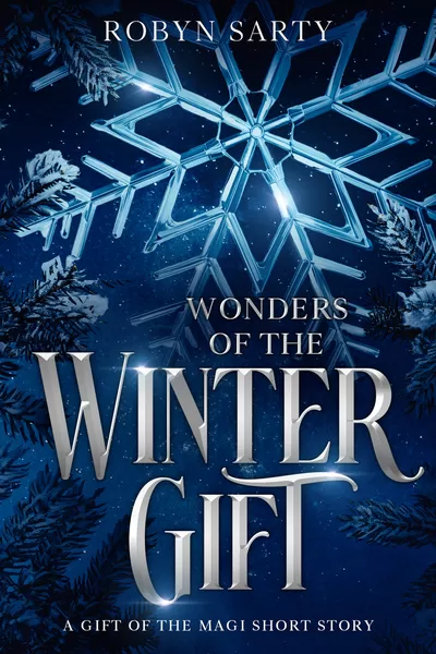 Wonders of the Winter Gift: A Gift of the Magi Retelling by Robyn Sarty