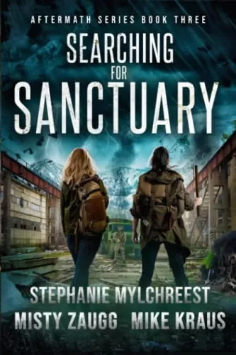 Searching for Sanctuary (Aftermath #3) by Mike Kraus, Stephanie Mylchreest, Misty Zaugg