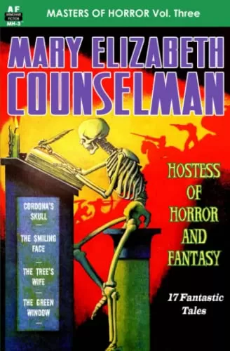 Masters Of Horror Vol. Three Mary Elizabeth Counselman: Mistress of Horror and Fantasy (Armchair Fiction Masters of Horror #3) by Mary Elizabeth Counselman