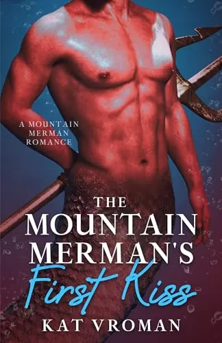 The Mountain Merman's First Kiss