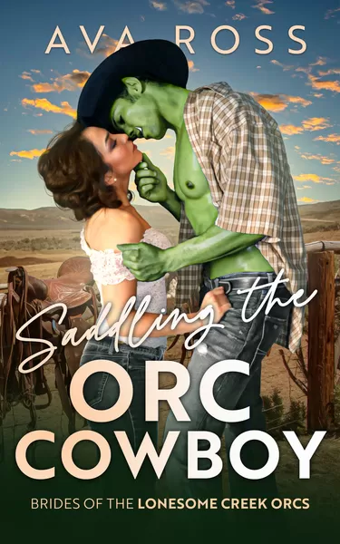 Saddling the Orc Cowboy (Brides of the Lonesome Creek Orcs #0.5) by Ava Ross