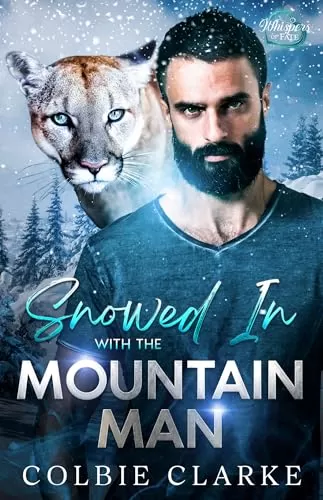 Snowed In with the Mountain Man: An Enemies to Lovers Small Town Paranormal Romance (Whispers of Fate) by Colbie Clarke
