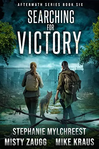 Searching for Victory (Aftermath #6) by Mike Kraus, Stephanie Mylchreest, Misty Zaugg
