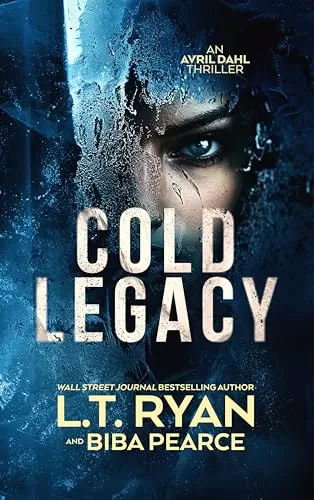 Cold Legacy (Avril Dahl #2) by L.T. Ryan, Biba Pearce