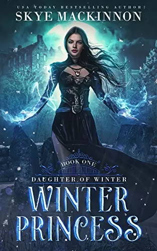 Winter Princess: A Fantasy Reverse Harem Romance (Daughter of Winter #1) by Skye MacKinnon