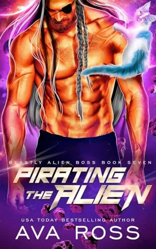 Pirating the Alien: A Sci-fi Alien Romance (Beastly Alien Boss #7) by Ava Ross