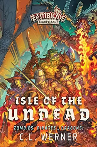 Isle of the Undead (Zombicide: Black Plague #2) by C. L. Werner