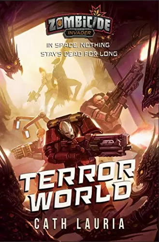 Terror World (Zombicide: Invader #2) by Cath Lauria