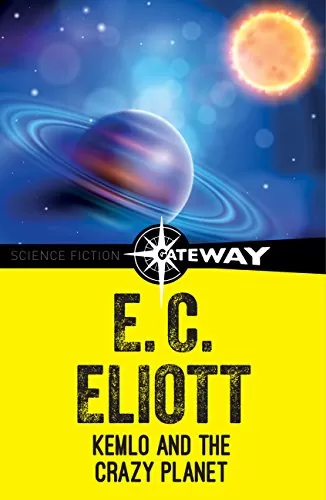 Kemlo and the Crazy Planet (Kemlo #1) by E. C. Eliott