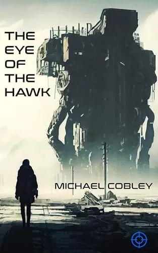 The Eye Of The Hawk by Michael Cobley
