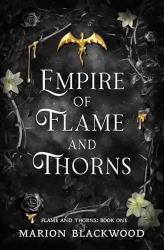 Empire of Flame and Thorns (Flame and Thorns #1) by Marion Blackwood