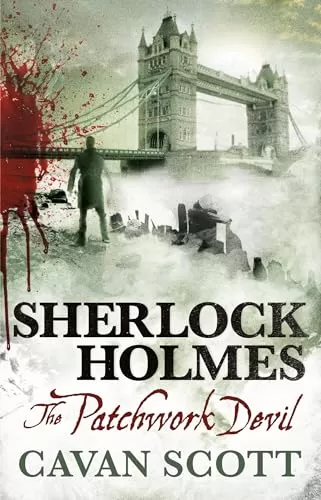 Sherlock Holmes: The Patchwork Devil (The New Adventures of Sherlock Holmes) by Cavan Scott