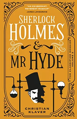 Sherlock Holmes & Mr Hyde (The Classified Dossier #2) by Christian Klaver