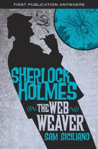 The Web Weaver (The Further Adventures of Sherlock Holmes) by Sam Siciliano