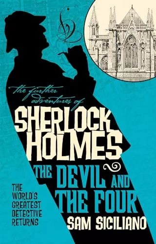 The Devil and the Four (The Further Adventures of Sherlock Holmes) by Sam Siciliano