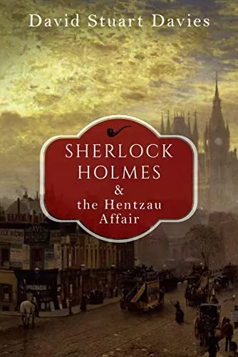 Sherlock Holmes and the Hentzau Affair by David Stuart Davies