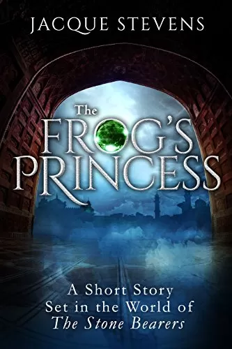 The Frog's Princess (The Stone Bearers #0.5) by Jacque Stevens