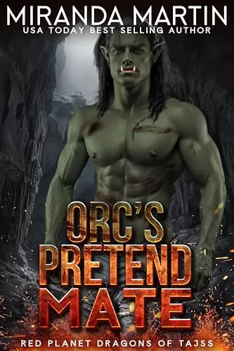 Orc's Pretend Mate (Red Planet Dragons of Tajss #34) by Miranda Martin