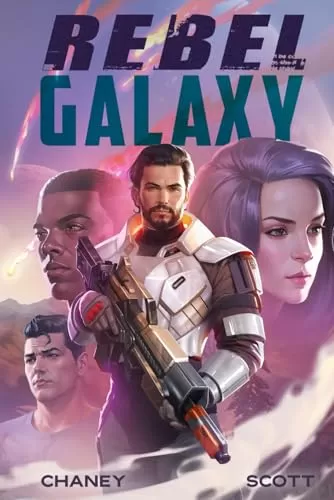 Rebel Galaxy (Rebel Galaxy #1) by Jasper T. Scott, J.N. Chaney