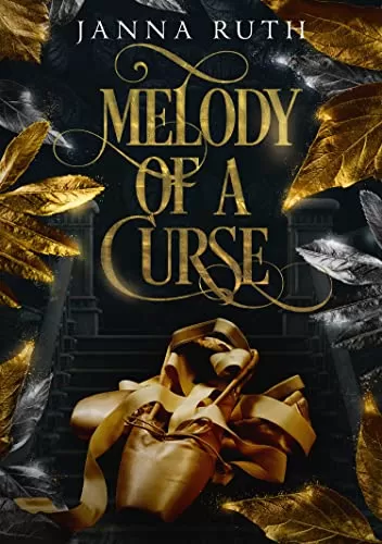 Melody of a Curse: A Contemporary Twelve Dancing Princesses Retelling by Janna Ruth