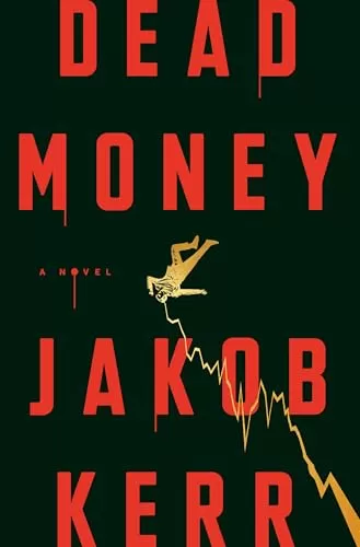 Dead Money (Mackenzie Clyde #1) by Jakob Kerr