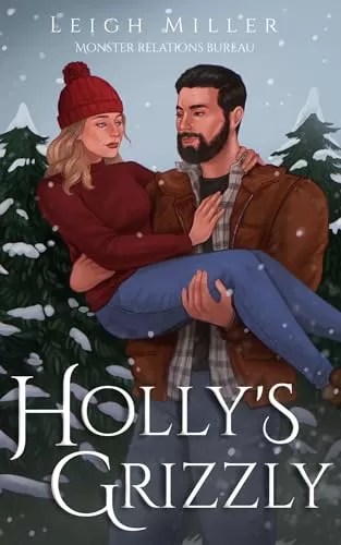 Holly's Grizzly (Monster Relations Bureau #4) by Leigh Miller