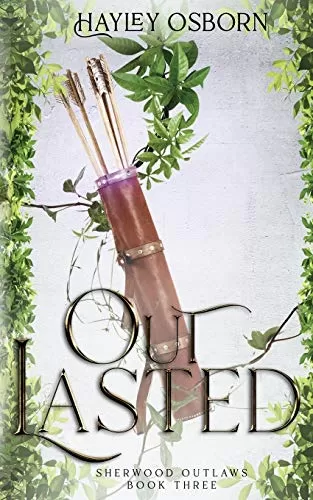 Outlasted (Sherwood Outlaws #3) by Hayley Osborn