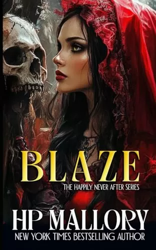 Blaze: A Little Red Riding Hood Dark Fairy Tale Retelling (Happily Never After Fairytale Retellings #10) by H.P. Mallory