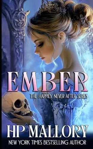 Ember: A Cinderella Dark Fairy Tale Retelling (Happily Never After Fairytale Retellings #7) by H.P. Mallory