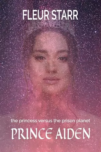 The Princess Versus the Prison Planet: Prince Aiden