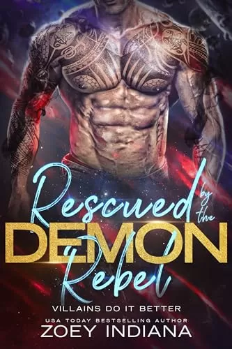 Rescued by the Demon Rebel: A Demonic Enemies to Lovers Romance (Villains Do It Better) by Zoey Indiana