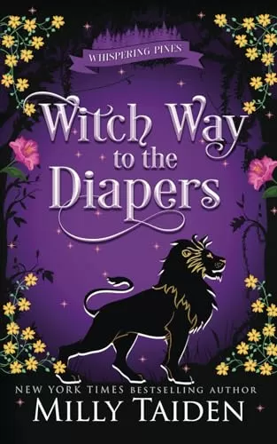 Witch Way to the Diapers: A Paranormal Small Town Cozy Shifter Romance Series - with Heat (Whispering Pines #7) by Milly Taiden