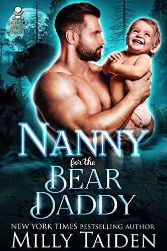 Nanny for the Bear Daddy (Shifter Needs a Nanny #5) by Milly Taiden
