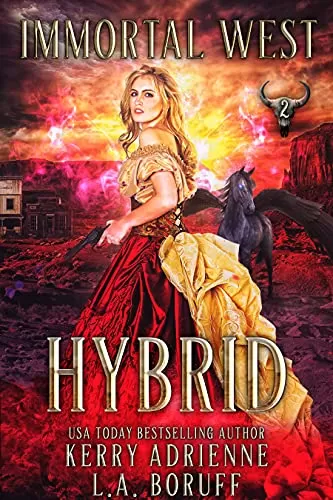Hybrid: A Paranormal Women's Fiction Novel (Immortal West #2) by Kerry Adrienne, L.A. Boruff