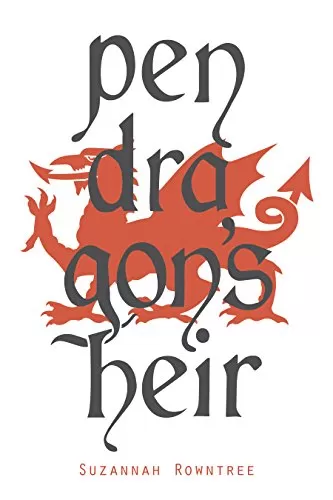 Pendragon's Heir: The Complete Trilogy (Pendragon's Heir) by Suzannah Rowntree