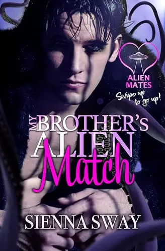My Brother's Alien Match (Alien Mates) by Sienna Sway